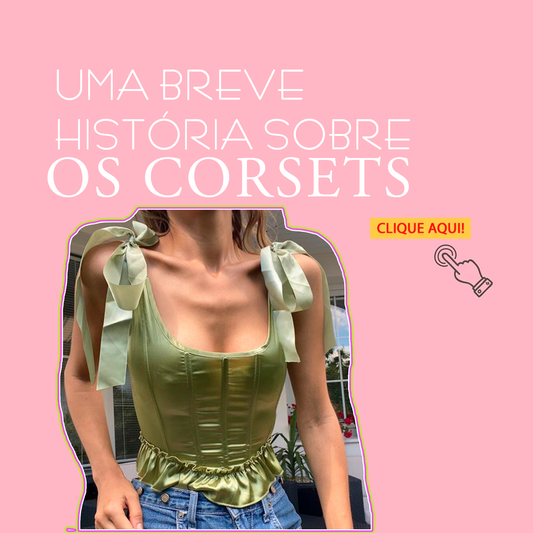 Uma breve história sobre os Corsets