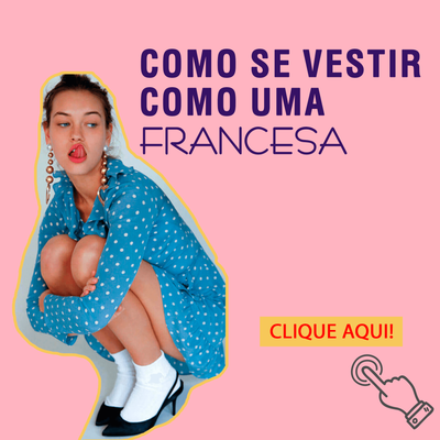 COMO SE VESTIR COMO UMA FRANCESA?